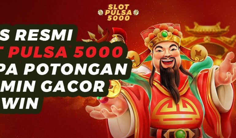 Agen Depo 5k Rupiah Terbaik dan Terpercaya