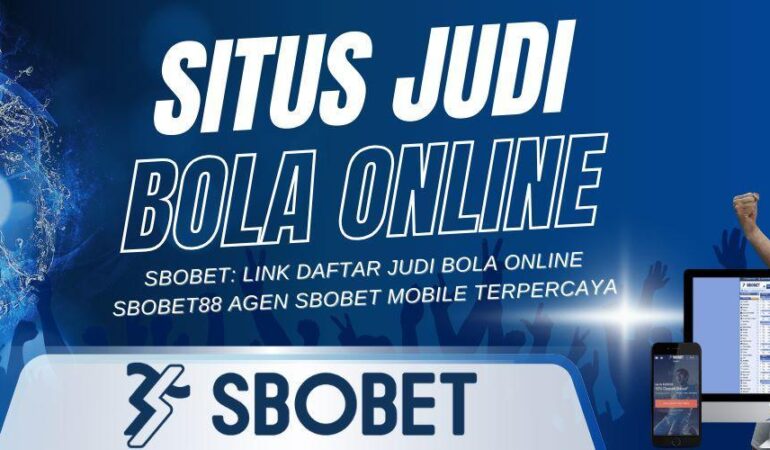 Situs Sbobet Terjamin: Tempat Terbaik untuk Bertaruh Online